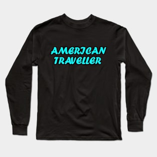 American Traveller Long Sleeve T-Shirt